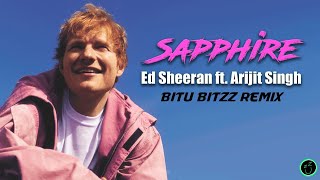 Ed Sheeran - Sapphire ft. Arijit Singh (Bitu Bitzz EDM Pop Remix) | Original Music + Vocal Acapella