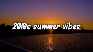 2010s summer vibes playlist ~nostalgia mix