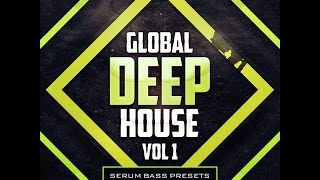 Global Deep House vol1 - Serum Bass Prests . Draft of the Demo song
