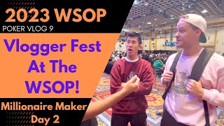 Millionaire Maker Day 2! - 2023 WSOP Poker Vlog 9
