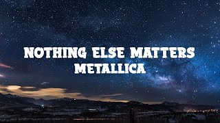 Metallica - Nothing Else Matters (Lyrics)