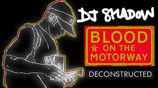 Deconstructing DJ Shadow - 'Blood On The Motorway'