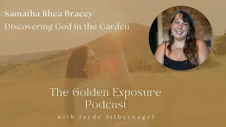 2.12 Samantha Rhea Bracey || Discovering God in the Garden