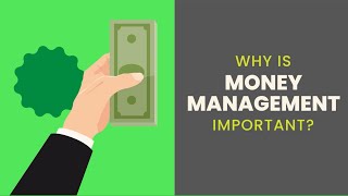 Why is Money Management Important?
