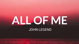 All Of Me - John Legend (Lyrics)