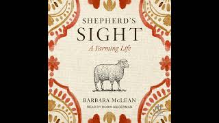 Shepherd's Sight: A Farming Life by Barbara McLean | Full Audiobook