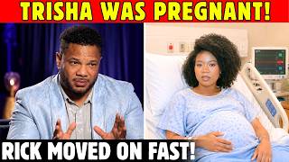 Pregnant Trisha Betrayed as Rick’s Tell All Timeline Gets Exposed