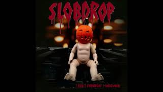 SLOB DROP - "I Don't Remember Halloween" (Official Audio)