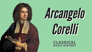 Arcangelo Corelli - Classical Music History (30) - Baroque Period