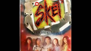 SKET | Tak'kan Kembali