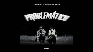 Gera MX, Santa Fe Klan - Problemático (Official Audio)