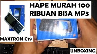 UNBOXING Maxtron C19 hape 100 ribuan bisa mp3