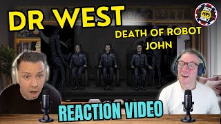 BRITS REACT to Dr. West | The Death of Robot John FIRST TIME HEARING