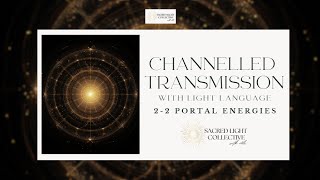 2-2 Portal | Light Language | Transmission | Completion | Release | Transformation | Authenticity🌀✨