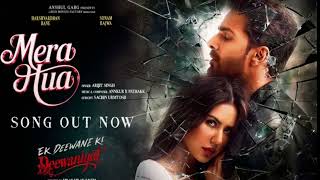 MERA HUA (ARIJIT SINGH)- Ek Deewane Ki Deewaniyat | Harshvardhan Rane & Sonam Bajwa| Annkur | Sachin