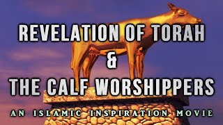 [BE032] Revelation Of Torah & The Calf Worshippers [Musa AS & Bani Israil] | Kalimullah Part 7