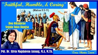 Perwira Kapernaum Yang Beriman, Rendah Hati, dan Peduli (Mat. 8:5-11)Oleh: Pdt. Dr. Silvia M. Antang