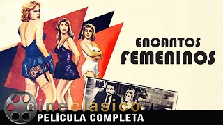 Encantos Femeninos | Película Clásica Mexicana | Cine Clásico