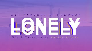 Lonely - Sandesh x Lil Tracker - Official Video