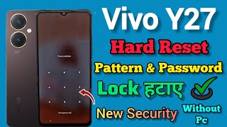 Vivo Y27 || Hard Reset || Pattern Unlock || Password Unlock || Switch off || Forgot Password || 2024