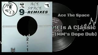 Ace The Space – 9 Is A Classic (MM's Dope Dub)