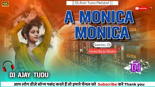 A Monica Monica Santali Dj Song !! Santali Dabung Remix !! Dj Ajay Tudu 