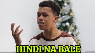 HINDI NA BALE BY BUGOY DRILON COVER BY MARIANO G
