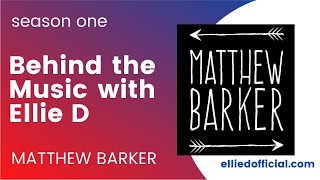 Behind The Music - S1E7 - Matthew Barker