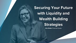 Securing Your Future with Liquidity and Wealth Building Strategies