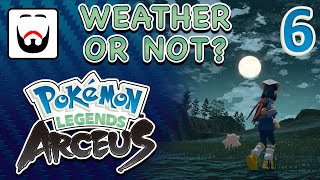 [POKÉMON LEGENDS: ARCEUS] Weather or Not? - RedmondStreams 06