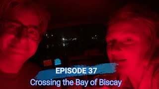 37 MAKE MY DAY-  Crossing the Bay of Biscay