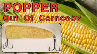 Making a Corncob Popper!