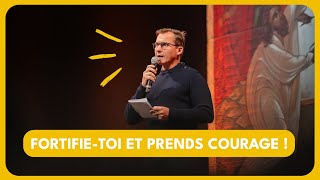 Be strong and courageous! - Bertrand's testimony
