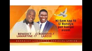 Benedict Lamartine  Feat. Roosevelt Larose - Ki Sa-m tap fé (Lyrics Video)