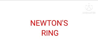 NEWTON'S RING EXPLANATION WITH ANALOGY AND APPLICATION