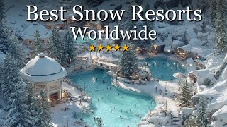 10 Best Snow Resorts in the World (Top Winter Resorts 2025)