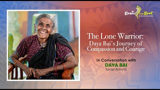 In Conversation with Daya Bhai: The Lone Warrior l Route to the Root