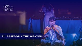 Holi Nada Yucatán - El Tejedor - The Weaver