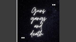 Guns gangs and death (Demo)