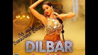 DILBAR | 3D Audio | Bass Boosted | Satyameva Jayate | Virtual 3d Audio | HQ | #Trending | #3daudio
