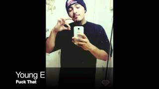 Young E - Fuck That