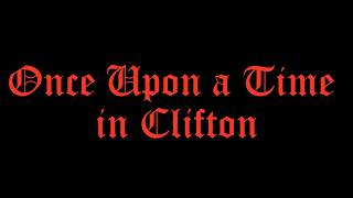 Once Upon a Time in Clifton...