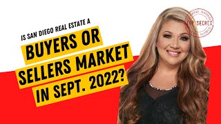 San Diego Real Estate Is It a Buyers or Sellers Market In September 2022?