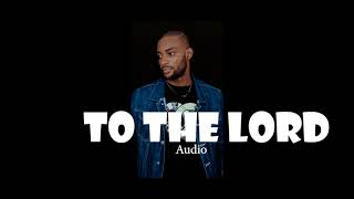 To the lord :: by Cent NK