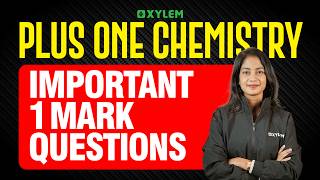Plus One Chemistry | Important 1 Mark Questions | Xylem Plus One