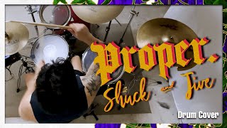 Proper. - Shuck and Jive / (Drum Cover)
