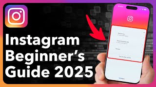 How To Use INSTAGRAM - Beginner’s Guide