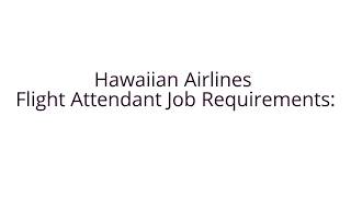 Hawaiian Airlines Flight Attendant Job Requirements | How to become a cabin crew Hawaiian airlines