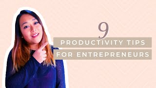 Productivity hacks for Entrepreneurs: 9 Business Productivity Tips for 2021