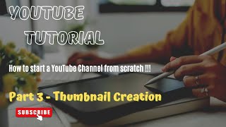 How to Create A YouTube Channel From Scratch In 2022 - Thumbnail Creation (Part 3)